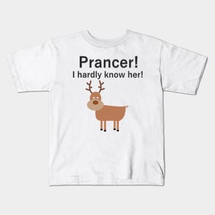 Prancer! Kids T-Shirt